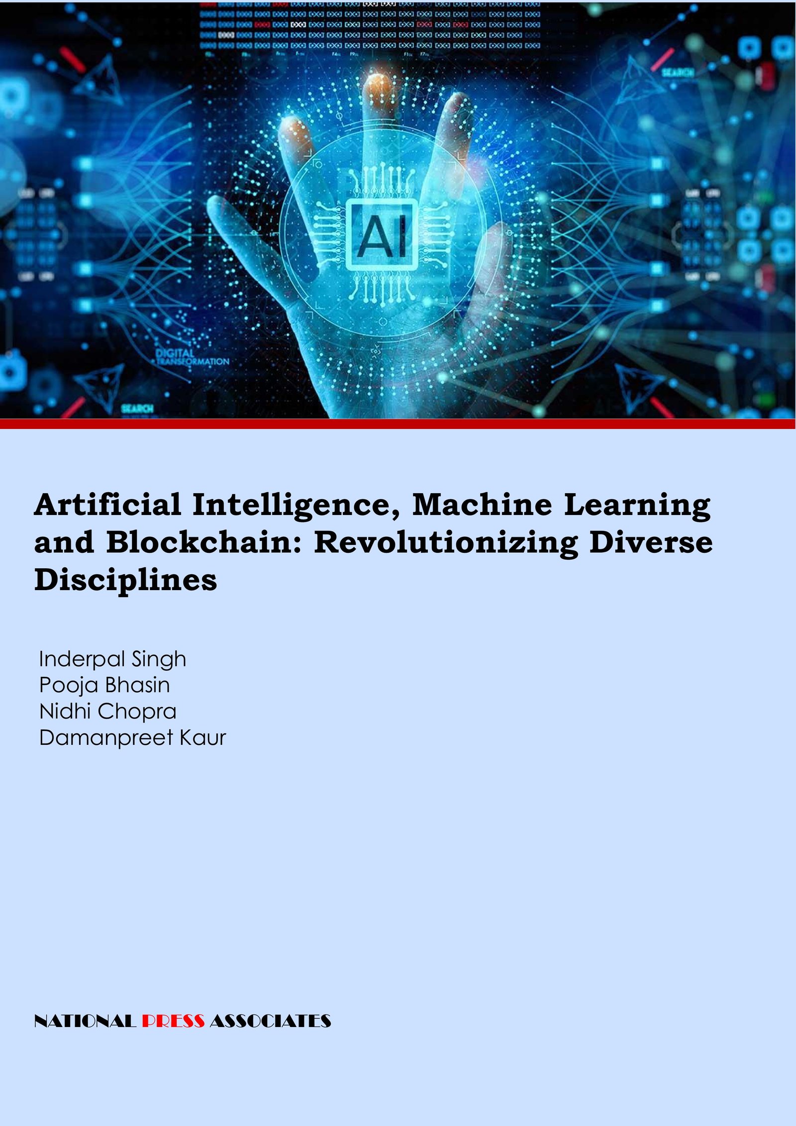 Artificial Intelligence, Machine  Learning and Blockchain:  Revolutionizing Diverse Disciplines